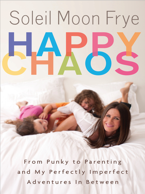 Title details for Happy Chaos by Soleil Moon Frye - Wait list